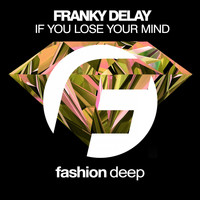 Franky Delay - If You Lose Your Mind