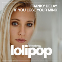 Franky Delay - If You Lose Your Mind