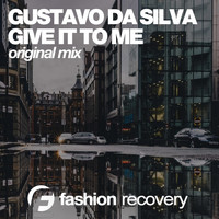 Gustavo Da Silva - Give It to Me