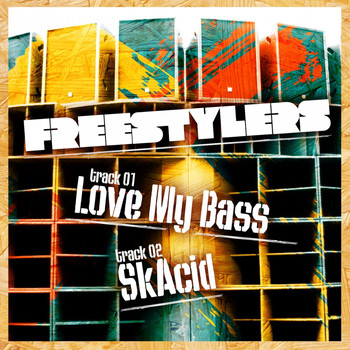 Freestylers - Love My Bass / SkAcid