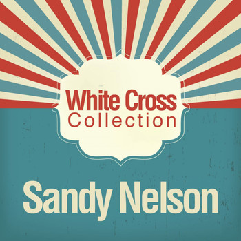 Sandy Nelson - White Cross Collection