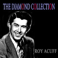 Roy Acuff - The Diamond Collection (Original Recordings)