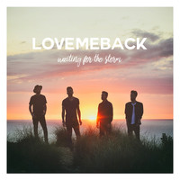 LoveMeBack - Waiting for the Storm