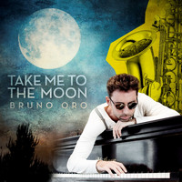 Bruno Oro - Take Me to the Moon
