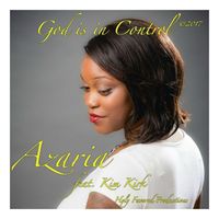 Azaria - God Is in Control (feat. Kim Kirk)