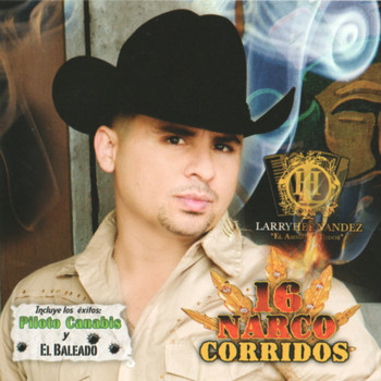 Larry Hernandez - 16 Narco Corridos