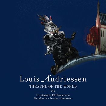 Los Angeles Philharmonic - Andriessen: Theatre of the World