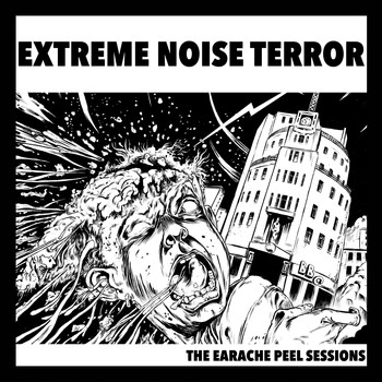 Extreme Noise Terror - The Earache Peel Sessions