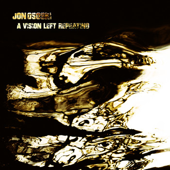 Jon Ososki - A Vision Left Repeating
