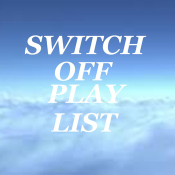 Various Artists - Switch Off Playlist