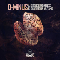 D-Minus - Disordered Minds/ Dangerous Wutang