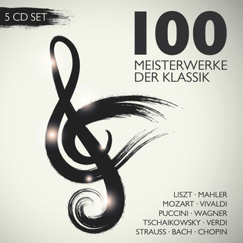 Various Artists - 100 Meisterwerke der klassischen Musik