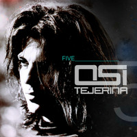 OSI TEJERINA - Five