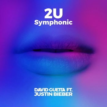 David Guetta - 2U (feat. Justin Bieber) (Symphonic)