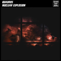 Quadros - Nuclear Explosion