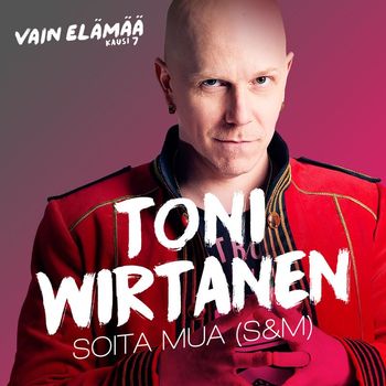Toni Wirtanen - Soita mua (S&M) [Vain elämää kausi 7]