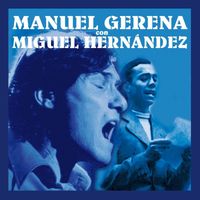 Manuel Gerena - Manuel Gerena con Miguel Hernández