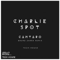 Charlie Spot - Cantaro (Bruno Zarra Remix)
