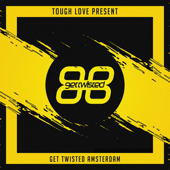 Various Artists - Tough Love Present Get Twisted Amsterdam