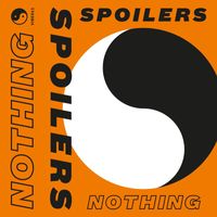 Spoilers - Nothing