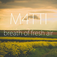 M4tti - Breath of Fresh Air