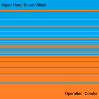 Super Hero / Super Villain - Operation: Condor