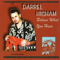 Darrel Higham - Believe What You Hear