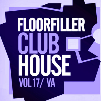 Various Artists - Floorfiller Club House, Vol.17