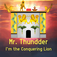 Mr. Thundder - I'm the Conquering Lion