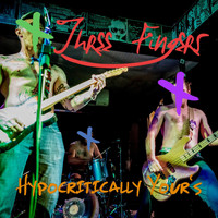 Three Fingers - Hypocritically Yours