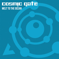 Cosmic Gate - Melt to the Ocean