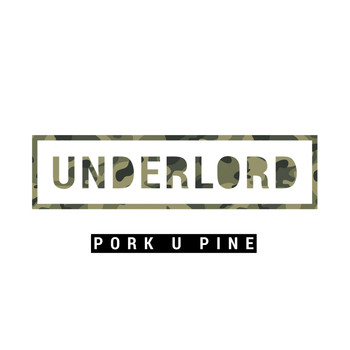 Underlord - Pork U Pine