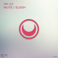 Mik Lee - Mute / Slash