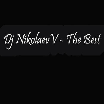 DJ Nikolaevv - The Best (Explicit)
