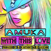 Amuka - With This Love (D'Anthony & RK Jackson Mix)