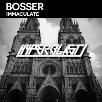 BOSSER - Immaculate