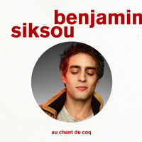 Benjamin Siksou - Au chant du coq