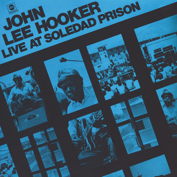 John Lee Hooker - Live At Soledad Prison