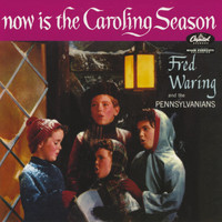 Fred Waring, The Pennsylvanians - Now Is The Caroling Season