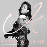 Kary Ng - Come With Me (Dough-Boy Remix)