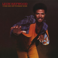 Leon Haywood - Come And Get Yourself Some