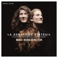 Maria Milstein and Nathalia Milstein - Saint-Saëns, Debussy, Hahn & Pierné: La sonate de Vinteuil
