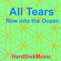 Harddiskmusic - All Tears Flow into the Ocean