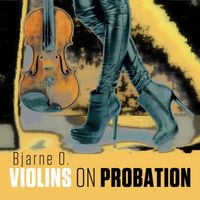 Bjarne O. - Violins on Probation