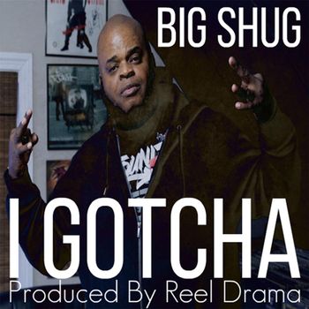 Big Shug - I Gotcha