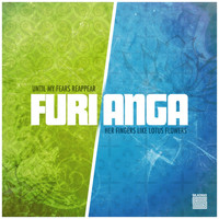 Furi Anga - Until My Fears Reappear / Her Fingers Like Lotus Flowers
