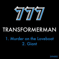 Transformer Man - Murder on the Love Boat / Giant