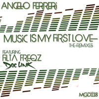 Angelo Ferreri - Music Is My First Love: The Remixes
