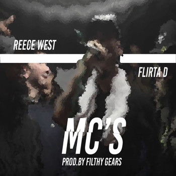 Reece West, Filthy Gears - MC's