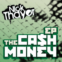Nick Thayer - The Ca$h Money EP